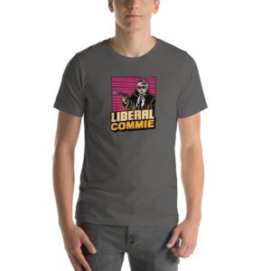 Liberal Commie - T-Shirt